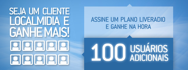 Seja um cliente LocalM&iacute;dia e ganhe mais! Assine um plano LiveRadio SHOUTcast e ganhe 100 usu&aacute;rios adicionais na hora!