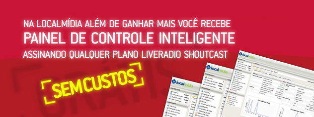 PAINEL DE CONTROLE GRÁTIS em todos os planos SHOUTcast.