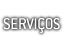 Servi&ccedil;os