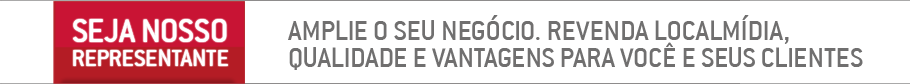 SEJA NOSSO REVENDEDOR - TENHA SEU PRÓPRIO NEGÓCIO. REVENDA LOCALMÍDIA, QUALIDADE E VANTAGENS PARA VOCÊ E SEUS CLIENTES